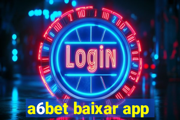 a6bet baixar app